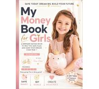 My Money Book: A Girl's Keepsake to Teach the Value of Saving with Savings Goals Deposit Tracking Photos and Precious Memories