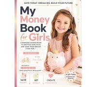 My Money Book: A Girl's Keepsake to Teach the Value of Saving with Savings Goals Deposit Tracking Photos and Precious Memories