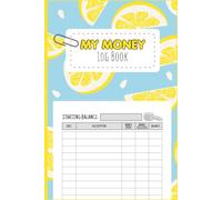 My Money Log Book for Kids: A Simple Money Ledger for Kids to Track Money, Build Savings & Learn Smart Spending