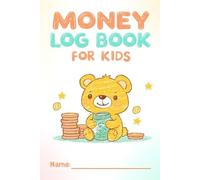 My Money Log Book for Kids: Allowance and Savings Book for Children | Beginner Money Management Log for Kids saving account ledger