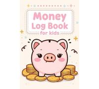 My Money Log Book for Kids: Beginner Money Management Log for Kids | Track Allowance Savings Goals | saving account ledger for kids