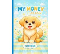 My Money Log Book for Kids: Cute Puppy Budget Planner for Saving, Track Your Savings & Expenses | Fun Budget Planner for Children