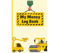 My Money Log Book for Kids: Savings Register for Kids | Teach Budgeting, Allowance and Smart Money Habits | Fun & Educational | Digger Themed for Boys