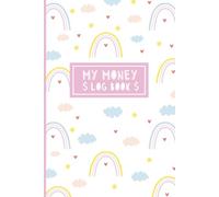 My Money Log Book: Kid's Simple Financial Ledger | Record Cash In & Out | Portable Size | Pink Rainbow Cover for Girls/Daughters