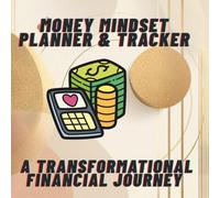 My Money Mindset Planner & Tracker: A Transformational Financial Journey