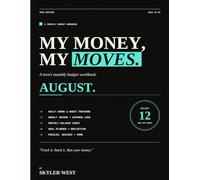My Money, My Moves: A Teen's Monthly Budget Workbook - August Edition: Back-to-School Money Sprint (Ages 13-19)