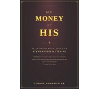 My Money or HIS: An In-depth Bible Study On Stewardship and Tithing