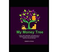 My Money Tree: Come fare crescere i risparmi nelle proprie mani con consapevolezza emotiva fin da giovani