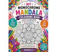 My Monochrome Mandala Colouring Book: Bold & Easy Mandala Designs for Kids and Adults | Relaxing Monochrome Patterns to Colour | Stress Relief, Mindfulness, Creativity & Calm