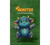 My Monster: An A-to-Z Coloring Adventure: ABC Monster Coloring Book for Kids: Fun Alphabet Activity Book to Learn Letters and Spark Creativity