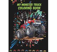 My Monster Truck Coloring Book: truck coloring book