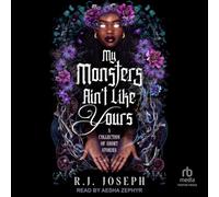My Monsters Ain't Like Yours: A Collection of Short Stories