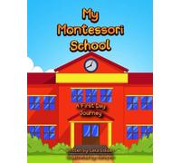My Montessori School: A First Day Journey
