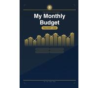 My Monthly Budget Tracker 2026: 12-Month Financial Planning Workbook - Track Income, Expenses, Bills, Savings & Goals