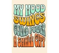 My Mood Swings Could Power A Small City - 120 Lined Pages, Low Content Journal: Partnered With Menopause Mischief