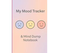 My Mood Tracker & Mind Dump Notebook