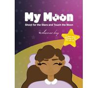 My Moon: A Story About Believing in the Star You Are