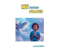 My Morning Prayer: A Joyful Start to Each Day for kids !