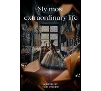 My most extraordinary life. A brand new, heart-warming story of love, friendship, fresh starts and swoon-worthy moments.