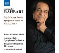 Rahbari, Paula. Antalya State Symphony Orchestra; Prague Metropolitan Orchestra. - Rahbari: My Mother Persia 1