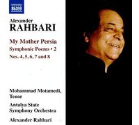 Motamedi/Antalya State Symp.Or - Rahbari, A.: My Mother Persia, Vol. 2 - Symphonic Poems Nos. 4-8