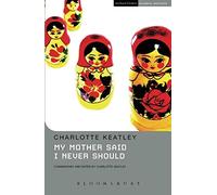My Mother Said I Never Should (Student Editions) | Charlotte Keatley