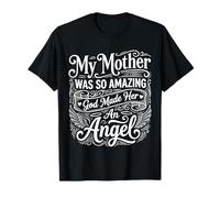 My Mother Was So Amazing God Made Her An Angel - Camiseta