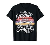 My Mother Was So Amazing God Made Her An Angel |- Camiseta