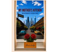 My Mother's Kitchen: The Kitchens of Taylor Street