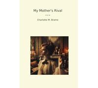 My Mother's Rival (Classic Books)