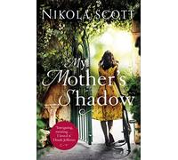 My Mother's Shadow: The gripping novel about a mother's shocking secret: Nikola Scott