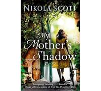 My Mother's Shadow: The gripping novel about a mother's shocking secret: Nikola Scott