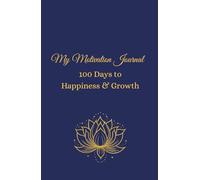 My Motivation Journal: 100 Days to Happiness & Growth, an inspirational phrase every day
