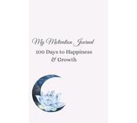 My Motivation Journal (Pink): 100 Days to Happiness & Growth