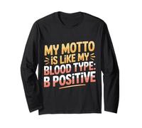 My Motto Is Like My Blood Type B Positive Motivación - Manga Larga