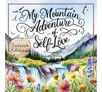 My Mountain Adventure of Self-Love - Cursive Edition