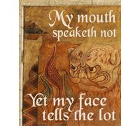 My Mouth Speaketh Not, Yet My Face Tells The Lot - Funny Medieval Composition Notebook: Middle Ages Aesthetic Journal for School, College & Journaling 7.5x9.25 Inches, College-Ruled, 100 Pages, Cream Paper