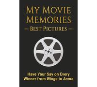 My Movie Memories - Best Pictures: Have Your Say on Every Winner from Wings to Anora