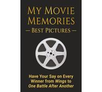 My Movie Memories - Best Pictures: Have Your Say on Every Winner from Wings to One Battle After Another
