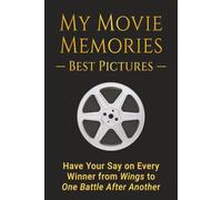 My Movie Memories - Best Pictures: Have Your Say on Every Winner from Wings to One Battle After Another