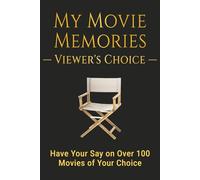 My Movie Memories - Viewer's Choice: Have Your Say on Over 100 Movies of Your Choice