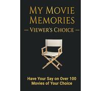 My Movie Memories - Viewer's Choice: Have Your Say on Over 100 Movies of Your Choice