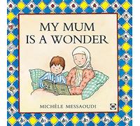 My Mum is a Wonder by Michele Messaoudi (2007-07-12)
