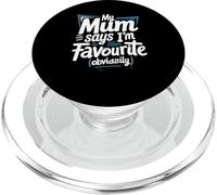 My Mum Says I'm Favourite - Cita Divertida para Hombres, Mujeres y niños PopSockets PopGrip para MagSafe