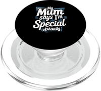 My Mum Says I'm Special - Cita Divertida para Hombres, Mujeres y niños PopSockets PopGrip para MagSafe