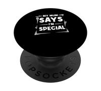 My Mum Says I'm Special - Cita Retro Divertida para Hombres, Mujeres y niños PopSockets PopGrip Adhesivo