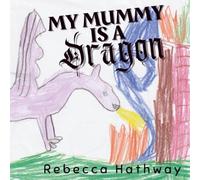 My Mummy is a Dragon