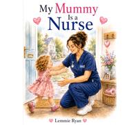 My Mummy is a Nurse. (People Who help Us)