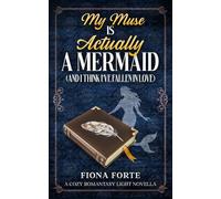 My Muse is Actually a Mermaid (And I Think I’ve Fallen in Love): A cozy romantasy light novella (Tales of Mytherra)
