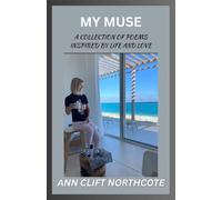 My Muse: Poems on Love, Loss, Hope, War, Faith and the Human Spirit